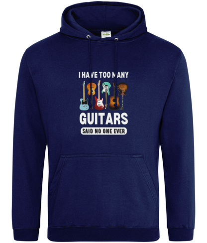 I Have Too Many Guitars Hoodie